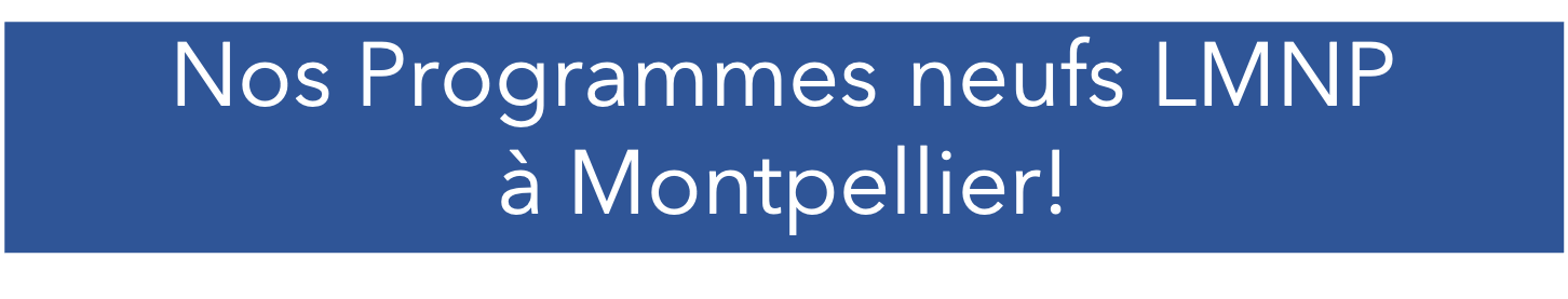Nos programmes neufs en LMNP &agrave; montpellier